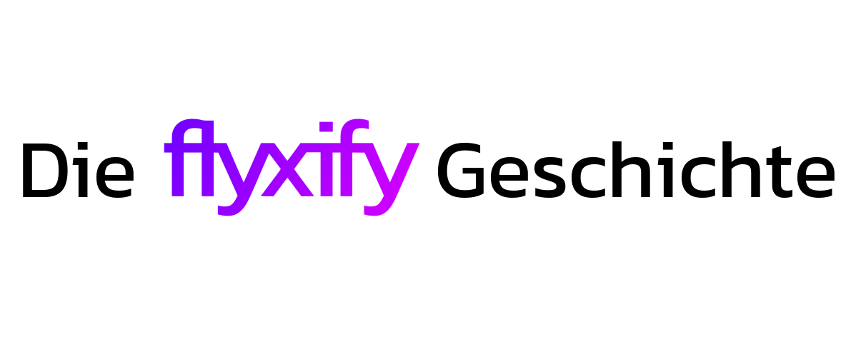 Die flyxify-Geschichte